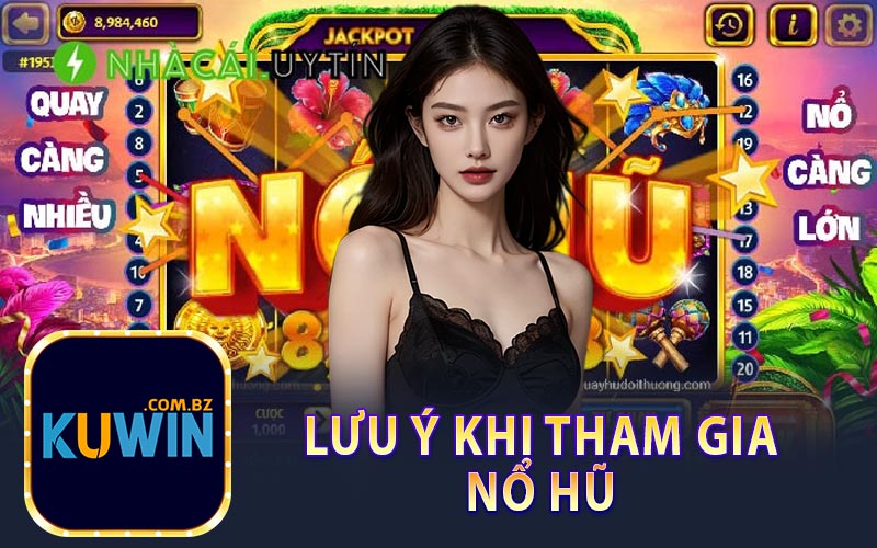 Lưu Ý Khi Tham Gia Nổ Hũ Kuwin